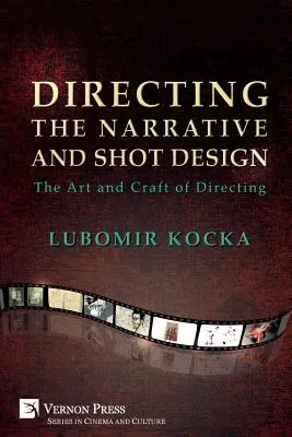 Réžia rozprávania a návrh záberov: Umelecké a režisérske umenie (brožovaná väzba, čiernobiela) - Directing the Narrative and Shot Design: The Art and Craft of Directing (Paperback, B&W)