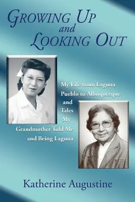 Dospievanie a pohľad von: Môj život od Laguna Pueblo po Albuquerque - Growing Up and Looking Out: My Life From Laguna Pueblo to Albuquerque