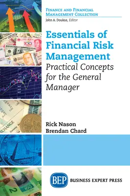 Základy riadenia finančných rizík: Praktické koncepty pre generálnych manažérov - Essentials of Financial Risk Management: Practical Concepts for the General Manager