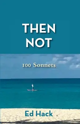 Potom odišiel: 100 sonetov - Then Gone: 100 Sonnets