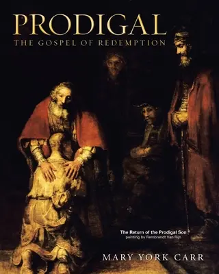 Márnotratný: Evanjelium o vykúpení - Prodigal: The Gospel of Redemption