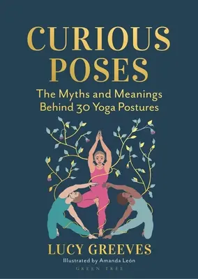 Zvedavé pózy: 30 jogových pozícií a príbehy, ktoré rozprávajú - Curious Poses: 30 Yoga Postures and the Stories They Tell