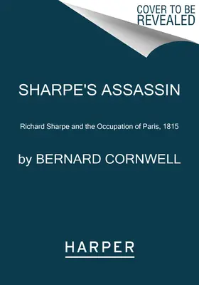 Sharpeho vrah: Richard Sharpe a obsadenie Paríža v roku 1815 - Sharpe's Assassin: Richard Sharpe and the Occupation of Paris, 1815