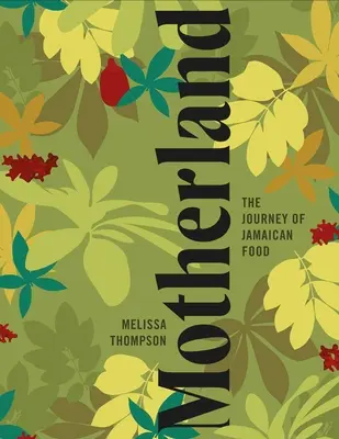 Rodná krajina: Jamajská kuchárska kniha - Motherland: A Jamaican Cookbook