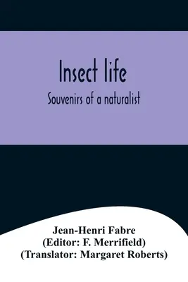 Život hmyzu; Spomienky prírodovedca - Insect life; Souvenirs of a naturalist