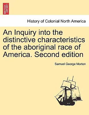 Výskum charakteristických vlastností domorodej rasy Ameriky. Druhé vydanie - An Inquiry into the distinctive characteristics of the aboriginal race of America. Second edition