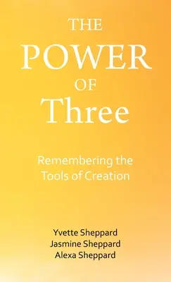 Sila troch: Spomienka na nástroje stvorenia - The Power of Three: Remembering the Tools of Creation