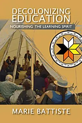 Dekolonizácia vzdelávania: Vyživovanie ducha učenia - Decolonizing Education: Nourishing the Learning Spirit