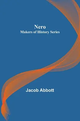 Nero; séria Tvorcovia dejín - Nero; Makers of History Series