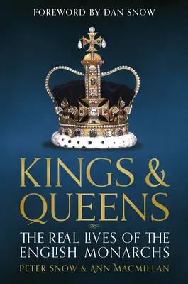 Anglickí králi a kráľovné: Životy a vláda od rodu Wessex po rod Windsor - Kings and Queens of England: Lives and Reigns from the House of Wessex to the House of Windsor