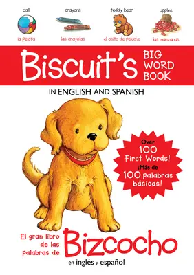 Biscuit's Big Word Book in English and Spanish Board Book (Veľká kniha slov): Viac ako 100 prvých slov! /Ms de 100 Palabras Bsicas! - Biscuit's Big Word Book in English and Spanish Board Book: Over 100 First Words!/Ms de 100 Palabras Bsicas!