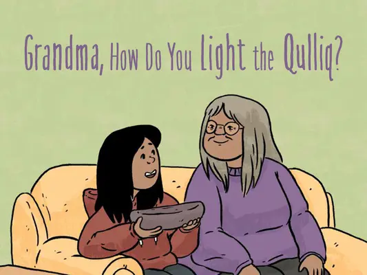 Babička, ako sa zapaľuje Qulliq?: Vydanie v angličtine - Grandma, How Do You Light the Qulliq?: English Edition