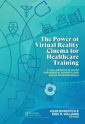 Sila kina s virtuálnou realitou pre vzdelávanie v zdravotníctve: Spoločná príručka pre zdravotníckych odborníkov a mediálnych profesionálov - The Power of Virtual Reality Cinema for Healthcare Training: A Collaborative Guide for Medical Experts and Media Professionals