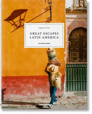 Great Escapes Latinská Amerika. kniha hotelov - Great Escapes Latin America. the Hotel Book