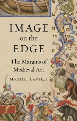 Obraz na hrane: okraje stredovekého umenia - Image on the Edge: The Margins of Medieval Art