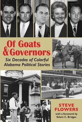 O kozách a guvernéroch: Šesť desaťročí pestrých politických príbehov z Alabamy - Of Goats & Governors: Six Decades of Colorful Alabama Political Stories