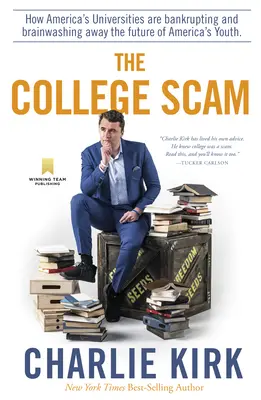Podvod na vysokej škole: Ako americké univerzity bankrotujú a vymývajú mozgy americkej mládeži - The College Scam: How America's Universities Are Bankrupting and Brainwashing Away the Future of America's Youth