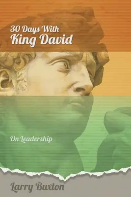 Tridsať dní s kráľom Dávidom: O vodcovstve - Thirty Days With King David: On Leadership