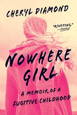 Dievča odnikiaľ: Spomienky na detstvo na úteku - Nowhere Girl: A Memoir of a Fugitive Childhood