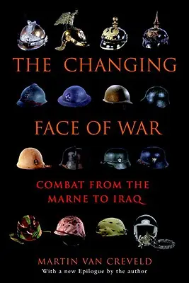 Meniaca sa tvár vojny: Boje od Marny po Irak - The Changing Face of War: Combat from the Marne to Iraq