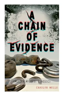 VÄZBA DÔKAZOV (Klasická detektívka s vraždou): Séria detektíva Fleminga Stonea - A CHAIN OF EVIDENCE (Murder Mystery Classic): Detective Fleming Stone Series