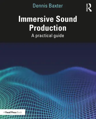 Imerzívna zvuková produkcia: Praktická príručka - Immersive Sound Production: A Practical Guide
