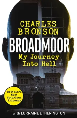 Broadmoor - Moja cesta do pekla - Broadmoor - My Journey Into Hell