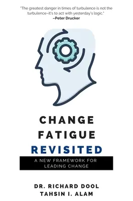Únava zo zmien Revisited: Nový rámec pre vedenie zmien - Change Fatigue Revisited: A New Framework for Leading Change
