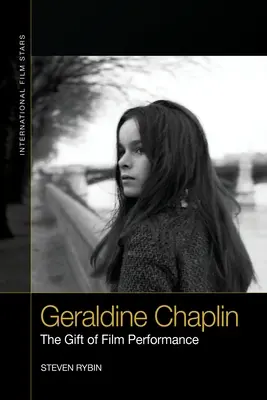 Geraldine Chaplin: Dar filmového predstavenia: Chaplin Chaplin: Dar filmového predstavenia - Geraldine Chaplin: The Gift of Film Performance