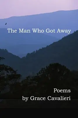 Muž, ktorý ušiel: Básne - The Man Who Got Away: Poems