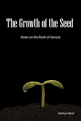 Rast semena: poznámky ku knihe Genezis - The Growth of the Seed: Notes on the Book of Genesis