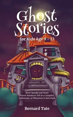 Strašidelné príbehy pre deti od 9 do 12 rokov - Ghost Stories for Kids Age 9 - 12