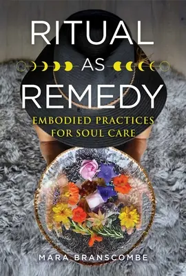 Rituál ako liek: Vtelené postupy pre starostlivosť o dušu - Ritual as Remedy: Embodied Practices for Soul Care