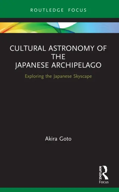 Kultúrna astronómia japonského súostrovia: Knižná publikácia o japonskej oblohe - Cultural Astronomy of the Japanese Archipelago: Exploring the Japanese Skyscape
