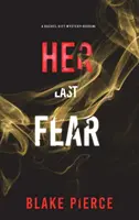 Jej posledný strach (A Rachel Gift FBI Suspense Thriller-Book 4) - Her Last Fear (A Rachel Gift FBI Suspense Thriller-Book 4)