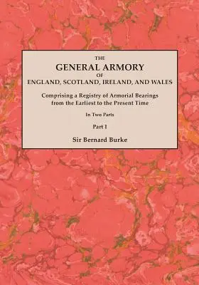 The General Armory of England, Scotland, Ireland, and Wales; Comprising a Registry of Armorial Bearings from the Earliest to the Present Time. S - The General Armory of England, Scotland, Ireland, and Wales; Comprising a Registry of Armorial Bearings from the Earliest to the Present Time. With a