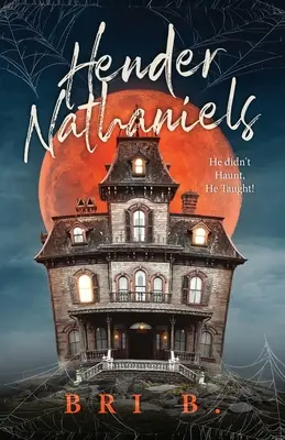 Hender Nathaniels: Nestrašil, ale učil! - Hender Nathaniels: He Didn't Haunt, He Taught!