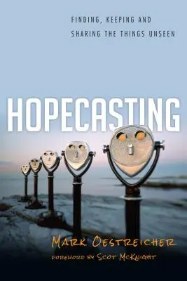 Hopecasting - Hľadanie, uchovávanie a zdieľanie vecí, ktoré nie sú viditeľné - Hopecasting - Finding, Keeping and Sharing the Things Unseen