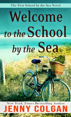 Vitajte v škole pri mori: Prvý román o Škole pri mori - Welcome to the School by the Sea: The First School by the Sea Novel