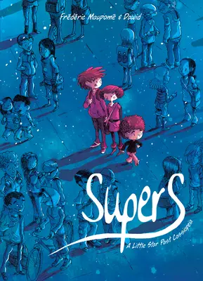 Supers (Kniha prvá): Malá hviezda za Kasiopejou - Supers (Book One): A Little Star Past Cassiopeia