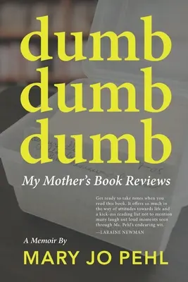 Nemý nemý nemý nemý: Recenzie kníh mojej matky - Dumb Dumb Dumb: My Mother's Book Reviews