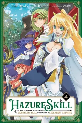 Hazure Skill (Hazúrová zručnosť): (Manga): The Guild Member with a Worthless Skill Is Actually a Legendary Assassin, Vol. 4 - Hazure Skill: The Guild Member with a Worthless Skill Is Actually a Legendary Assassin, Vol. 4 (Manga)