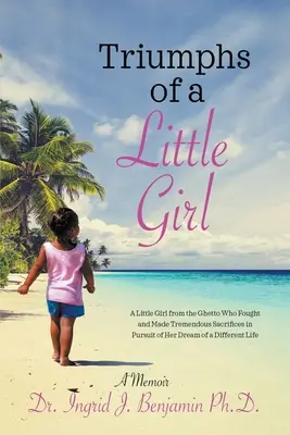 Triumfy malého dievčatka: Spomienky - Triumphs of a Little Girl: A Memoir