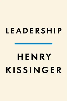Leadership: Šesť štúdií o svetovej stratégii - Leadership: Six Studies in World Strategy