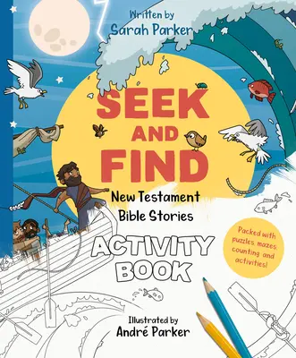 Hľadaj a nájdi: Kniha aktivít k Novému zákonu: Naučte sa všetko o Ježišovi! - Seek and Find: New Testament Activity Book: Learn All about Jesus!