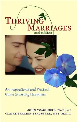 Rozvíjajúce sa manželstvá: Inšpiratívny a praktický sprievodca k trvalému šťastiu - Thriving Marriages: An Inspirational and Practical Guide to Lasting Happiness