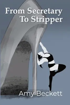 Zo sekretárky striptérkou - From Secretary To Stripper