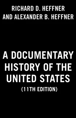 Dokumentárne dejiny Spojených štátov (11. vydanie) - A Documentary History of the United States (11th Edition)