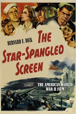 Hviezdami posiate plátno: Americký film z obdobia druhej svetovej vojny - The Star-Spangled Screen: The American World War II Film