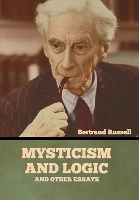 Mystika a logika a iné eseje - Mysticism and Logic and Other Essays